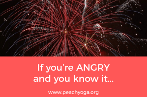 If you're angry and you know it | Peach Yoga